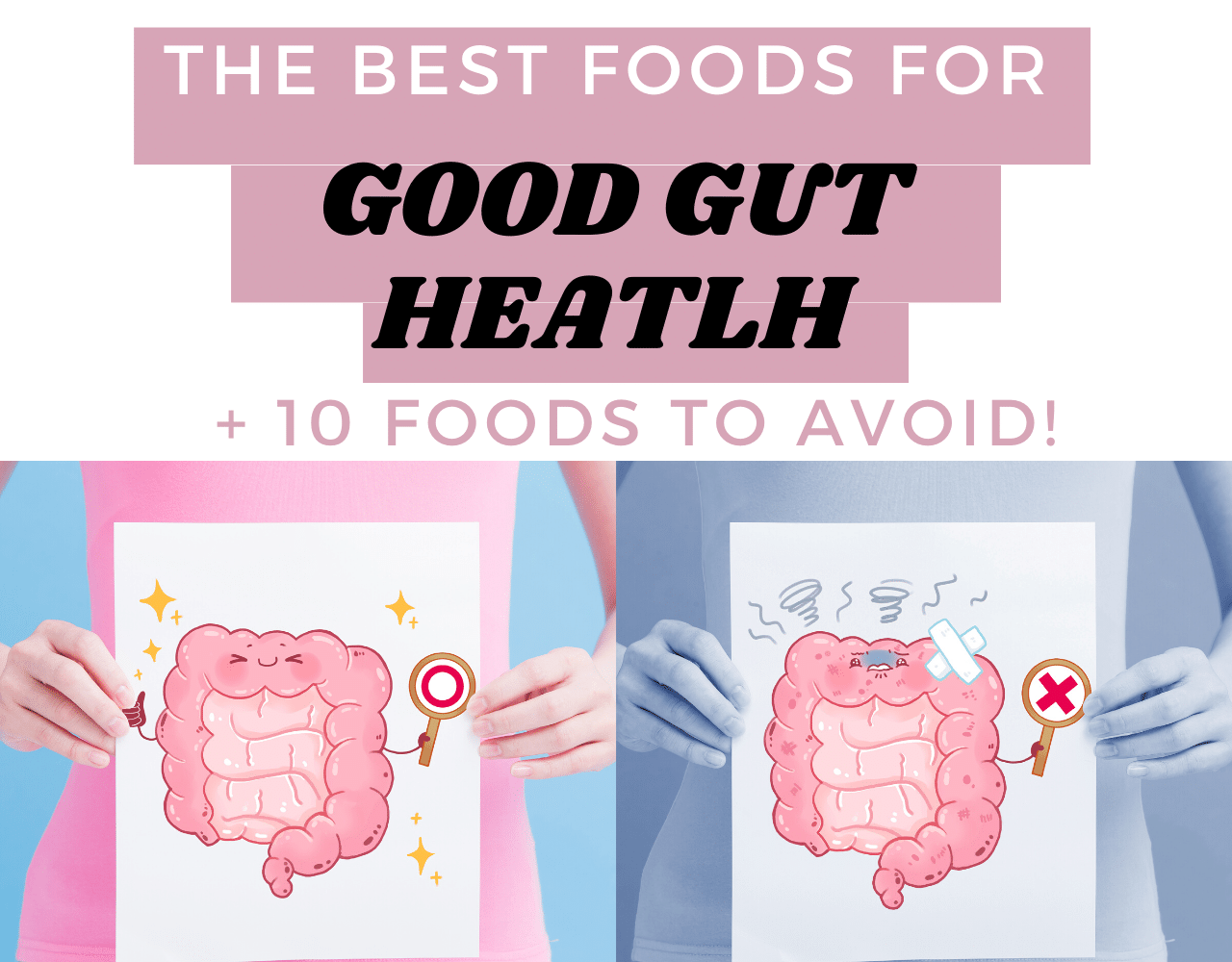 The best foods you need for good gut health (+ 10 to avoid!) - The ...