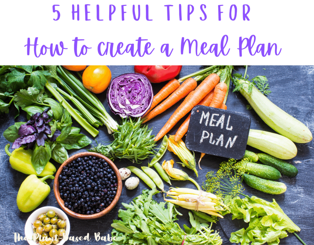 5-tips-for-creating-your-meal-plan-the-plant-based-babe