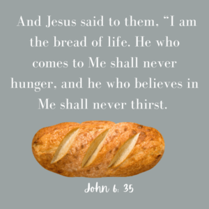 Jesus is the Bread of Life!