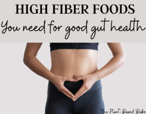 Good gut health, high fiber foods